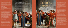 Tudor People: Rebels, Rogues, Villains, and Victims