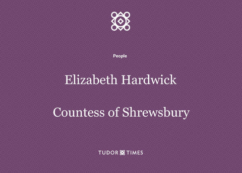 Elizabeth (Bess) Hardwick, Countess of Shrewsbury: Family Tree