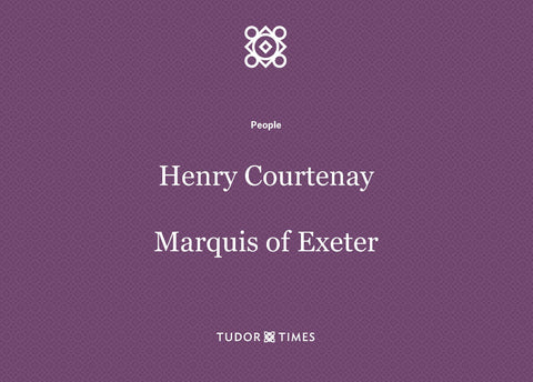 Henry Courtenay, Marquis of Exeter: Family Tree